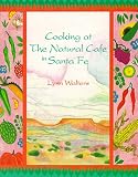 Walters, Lynn: Cooking at the Natural Cafe in Santa Fe Walters, Lynn: Cooking at the Natural Cafe in Santa Fe