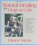 Stein, Diane: Natural Healing for Dogs and Cats