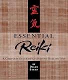Stein, Diane: Essential Reiki: A Complete Guide to an Ancient Healing Art Stein, Diane: Essential Reiki: A Complete Guide to an Ancient Healing Art