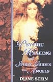 Stein, Diane: Psychic Healing with Spirit Guides and Angels Stein, Diane: Psychic Healing with Spirit Guides and Angels