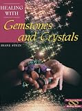 Stein, Diane: Healing With Gemstones and Crystals Stein, Diane: Healing With Gemstones and Crystals