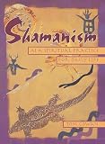 Cowan, Thomas Dale: Shamanism: As a Spiritual Practice for Daily Life Cowan, Thomas Dale: Shamanism: As a Spiritual Practice for Daily Life