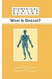 Humber, James M.: What Is Disease? Humber, James M.: What Is Disease?