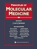 Jameson, J. Larry: Principles of Molecular Medicine Jameson, J. Larry: Principles of Molecular Medicine
