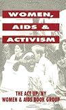 ACT-UP - New York Women and AIDS Book Group Staff: Women, AIDS, and Activism