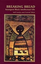 Breaking Bread: Insurgent Black Intellectual&hellip;