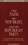 Bellent, Russ: Old Nazis, the New Right, and the Republican Party: Domestic Fascist Networks and U.S. Cold War