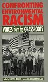 Bullard, Robert D.: Confronting Environmental Racism: Voices from the Grassroots