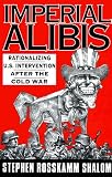 Shalom, Stephen R.: Imperial Alibis: Rationalizing U. S. Intervention after the Cold War