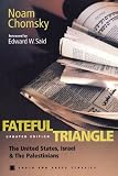 Chomsky, Noam: Fateful Triangle: The United States, Israel and the Palestinians Chomsky, Noam: Fateful Triangle: The United States, Israel and the Palestinians