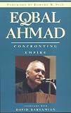 Ahmad, Eqbal: Eqbal Ahmad: Confronting Empire