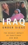 Arnove, Anthony: Iraq Under Siege: The Deadly Impact of Sanctions and War