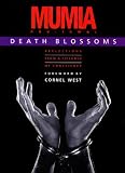 Abu-Jamal, Mumia: Death Blossoms: Reflections from a Prisoner of Conscience