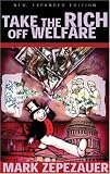 Zepezauer, Mark: Take the Rich Off Welfare Zepezauer, Mark: Take the Rich Off Welfare