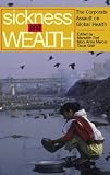 Gish, Oscar: Sickness and Wealth: The Corporate Assault on Global Health