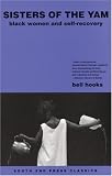 Hooks, Bell: Sisters Of The Yam: Black Women And Self-recovery