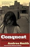 Smith, Andrea: Conquest: Sexual Violence And American Indian Genocide