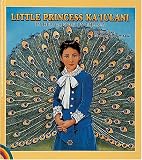 Crow, Ellen: The Little Princess Kaiulani Story