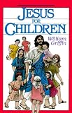 Griffin, Henry: Jesus for Children