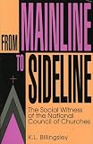 Billingsley, Lloyd: From Mainline To Sideline: The Social Witness Of The National Council Of Churches