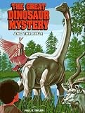 Taylor, Paul S.: The Great Dinosaur Mystery and the Bible