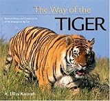 Karanth, K. Ullas: The Way of the Tiger: Natural History and Conservation of the Endangered Big Cat