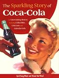 Young-Witzel, Gyvel: The Sparkling Story of Coca-Cola : An Entertaining History Including Collectibles, Coke Lore, and Calendar Girls Young-Witzel, Gyvel: The Sparkling Story of Coca-Cola : An Entertaining History Including Collectibles, Coke Lore, and Calendar Girls