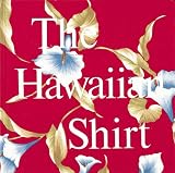 Steele, H. Thomas: The Hawaiian Shirt: Its Art and History Steele, H. Thomas: The Hawaiian Shirt: Its Art and History
