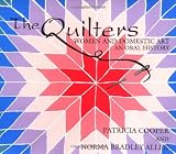 Cooper, Patricia: The Quilters: Women and Domestic Art An Oral History Cooper, Patricia: The Quilters: Women and Domestic Art An Oral History