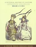 Beukel, Dorine Van Den: A Pictorial History of Costume: Illustrierte Kostumgeschichte = Histoire Illustree Du Costume = Storia Illustrata Del Costume = Historia Ilustrada Del Vestido