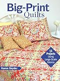 Snyder, Karen: Big-Print Quilts: 15 Projects Using Large-scale Fabrics