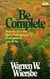 Weirsbe, Warren W.: Be Complete Weirsbe, Warren W.: Be Complete
