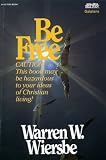Weirsbe, Warren W.: Be Free