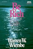 Weirsbe, Warren W.: Be Rich