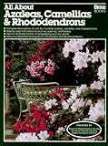 Fell, Derek: All About Azaleas, Camellias & Rhododendrons