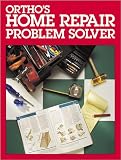Beckstrom, Robert J.: Ortho's Home Repair Problem Solver Beckstrom, Robert J.: Ortho's Home Repair Problem Solver