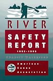 Walbridge, Charlie: The American Canoe Association's River Safety Report 1992-1995 Walbridge, Charlie: The American Canoe Association's River Safety Report 1992-1995