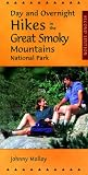 Molloy, Johnny: Day and Overnight Hikes in the Great Smoky Mountains National Park Molloy, Johnny: Day and Overnight Hikes in the Great Smoky Mountains National Park