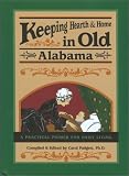 Padgett, Carol: Keeping Hearth and Home in Old Alabama: A Practical Primer for Daily Living Padgett, Carol: Keeping Hearth and Home in Old Alabama: A Practical Primer for Daily Living