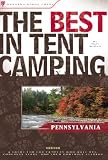Willen, Matt: The Best in Tent Camping: Pennsylvania a Guide for Car Campers Who Hate Rvs, Concrete Slabs, And Loud Portable Stereos Willen, Matt: The Best in Tent Camping: Pennsylvania a Guide for Car Campers Who Hate Rvs, Concrete Slabs, And Loud Portable Stereos