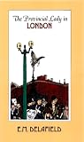 Delafield, E.M.: Provincial Lady in London Delafield, E.M.: Provincial Lady in London