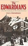 Thompson, Paul Richard: The Edwardians: The Remaking of British Society Thompson, Paul Richard: The Edwardians: The Remaking of British Society