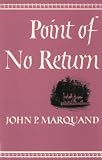 Marquand, John P.: Point of No Return Marquand, John P.: Point of No Return