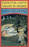 Keating, H. R. F.: Inspector Ghote Caught in Meshes