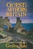 Ashe, Geoffrey: The Quest for Arthur's Britain Ashe, Geoffrey: The Quest for Arthur's Britain