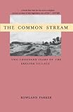 Parker, Rowland: The Common Stream: Two Thousand Years of the English Village Parker, Rowland: The Common Stream: Two Thousand Years of the English Village