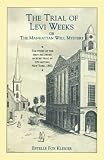 Kleiger, Estelle Fox: The Trial of Levi Weeks: Or the Manhattan Well Mystery Kleiger, Estelle Fox: The Trial of Levi Weeks: Or the Manhattan Well Mystery