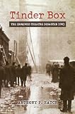 Hatch, Anthony P.: Tinder Box: The Iroquois Theatre Disaster 1903 Hatch, Anthony P.: Tinder Box: The Iroquois Theatre Disaster 1903