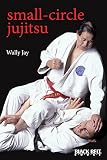 Small-Circle Jujitsu (0897501225) by Jay, Wally Jay, Wally: Small-Circle Jujitsu