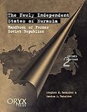 Batalden, Stephen K.: The Newly Independent States of Eurasia: Handbook of Former Soviet Republics